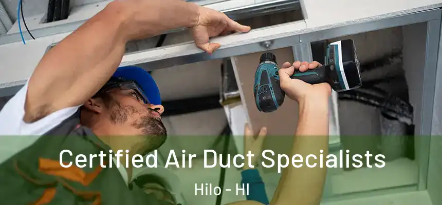  Certified Air Duct Specialists Hilo - HI