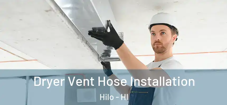  Dryer Vent Hose Installation Hilo - HI