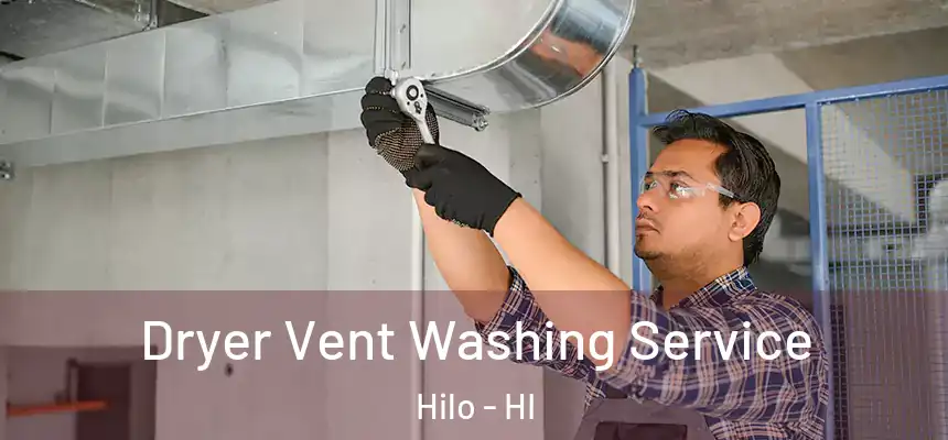  Dryer Vent Washing Service Hilo - HI