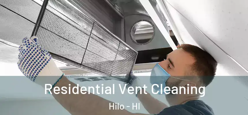  Residential Vent Cleaning Hilo - HI