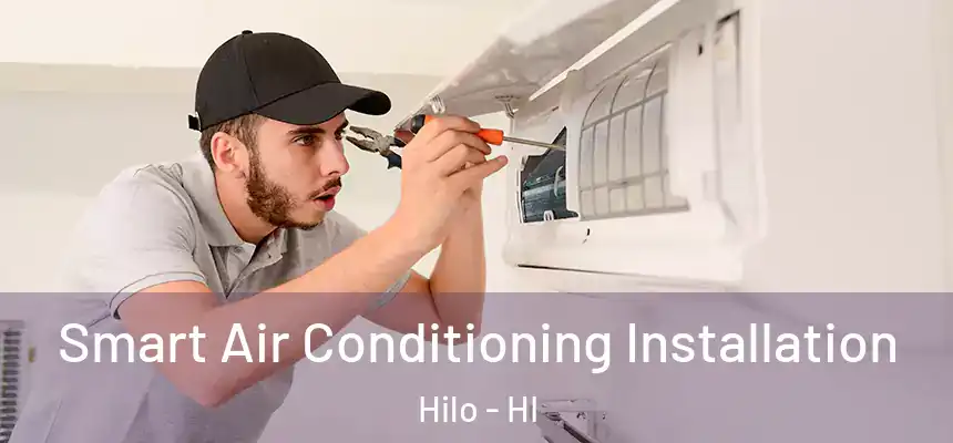  Smart Air Conditioning Installation Hilo - HI